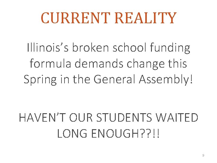 CURRENT REALITY Illinois’s broken school funding formula demands change this Spring in the General