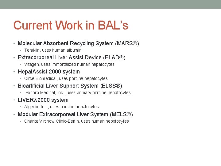 Current Work in BAL’s • Molecular Absorbent Recycling System (MARS®) • Teraklin, uses human