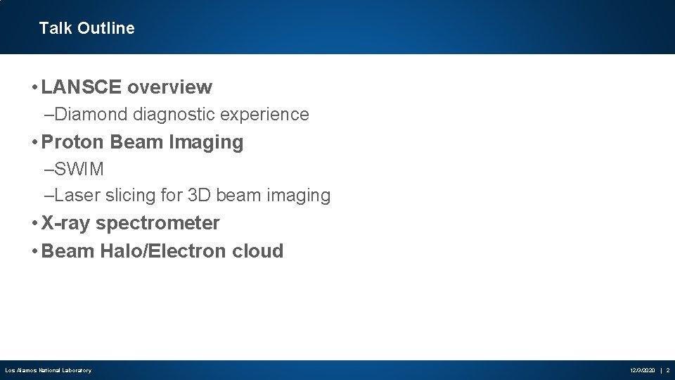 Talk Outline • LANSCE overview –Diamond diagnostic experience • Proton Beam Imaging –SWIM –Laser