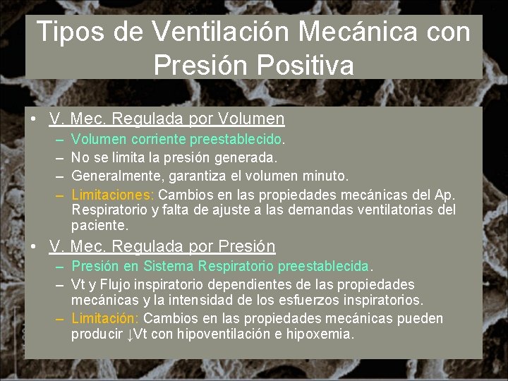 Tipos de Ventilación Mecánica con Presión Positiva • V. Mec. Regulada por Volumen –