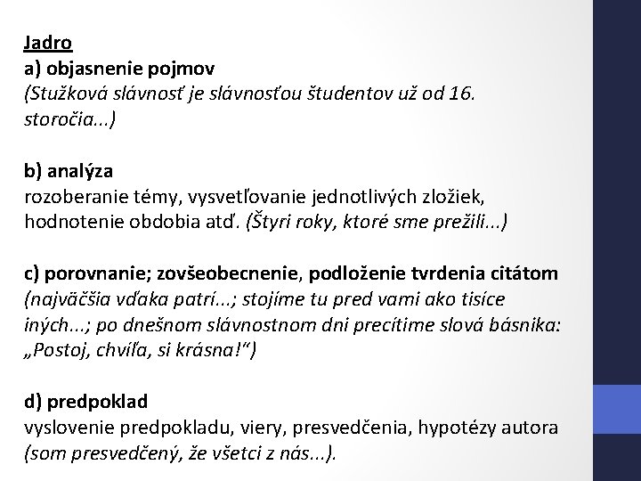 Jadro a) objasnenie pojmov (Stužková slávnosť je slávnosťou študentov už od 16. storočia. .