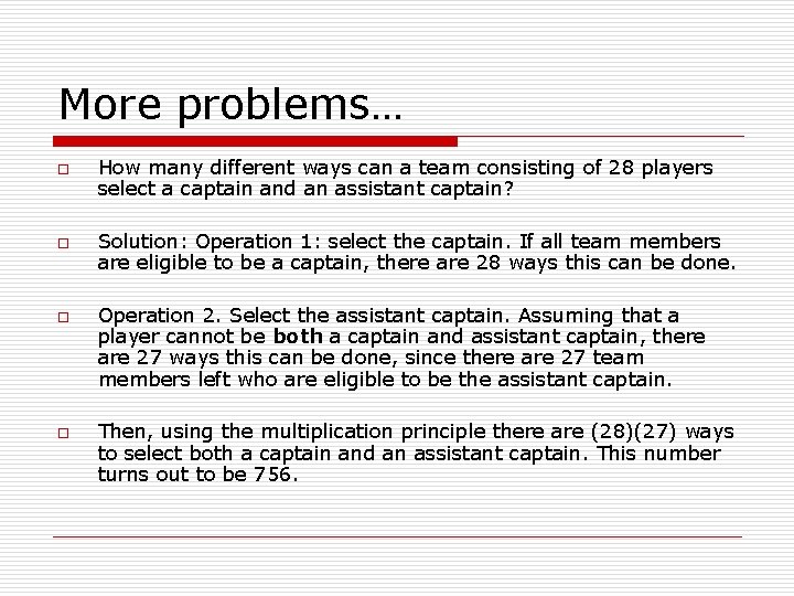 More problems… o o How many different ways can a team consisting of 28