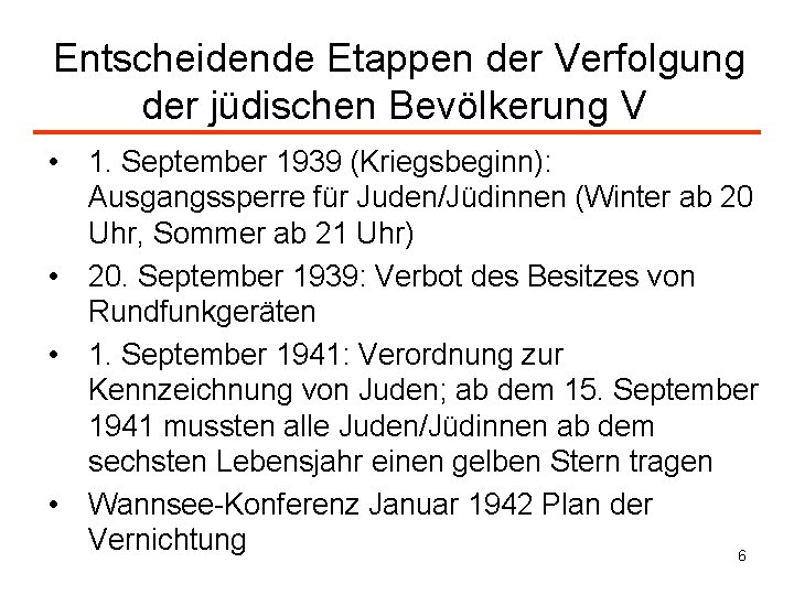 Entscheidende Etappen der Verfolgung der jüdischen Bevölkerung V • 1. September 1939 (Kriegsbeginn): Ausgangssperre