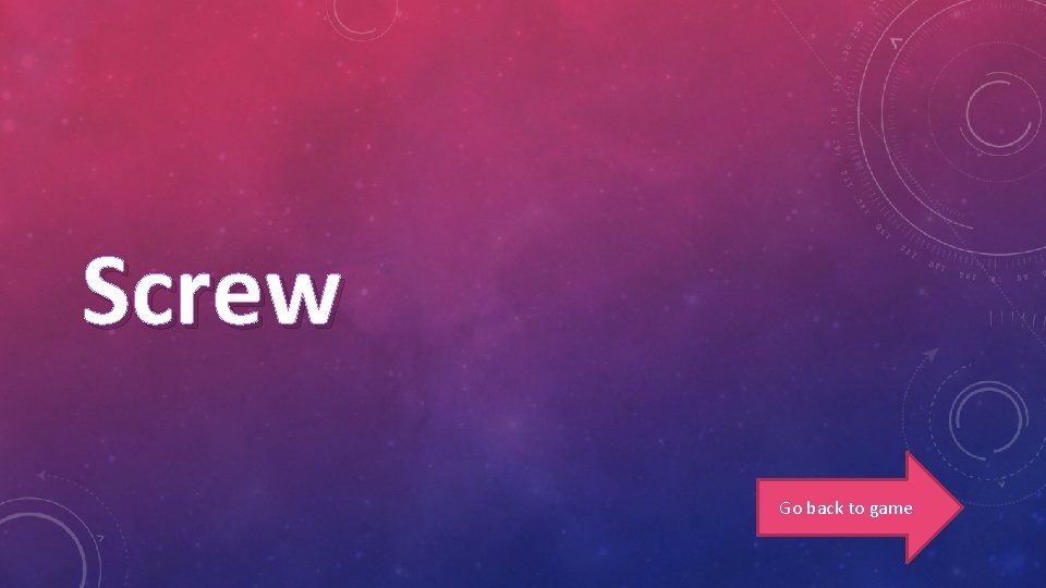 Screw Go back to game 