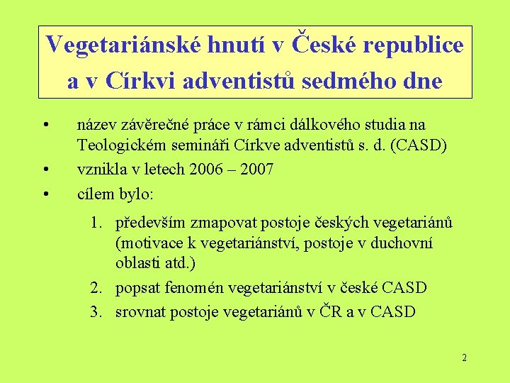 Vegetariánské hnutí v České republice a v Církvi adventistů sedmého dne • • •