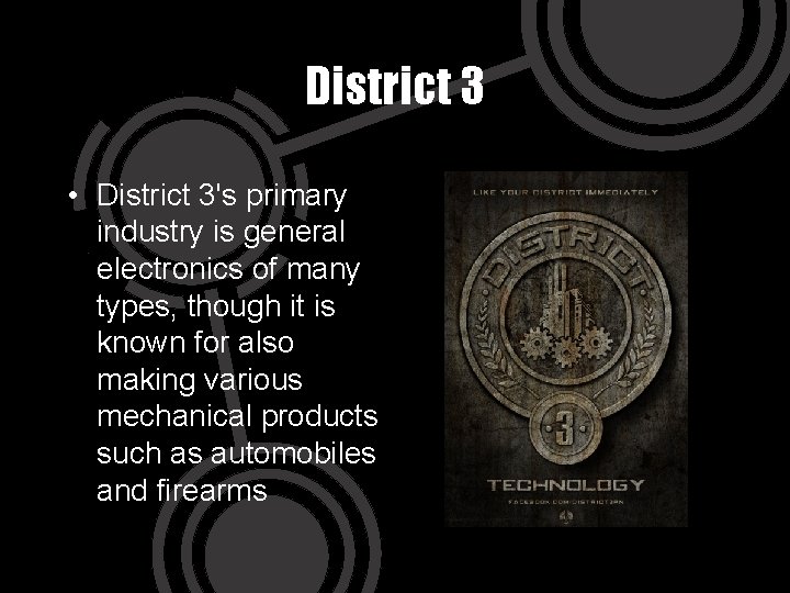 District 3 • District 3's primary industry is general electronics of many types, though