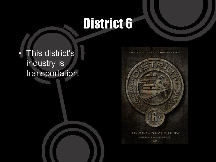 District 6 • This district's industry is transportation. 