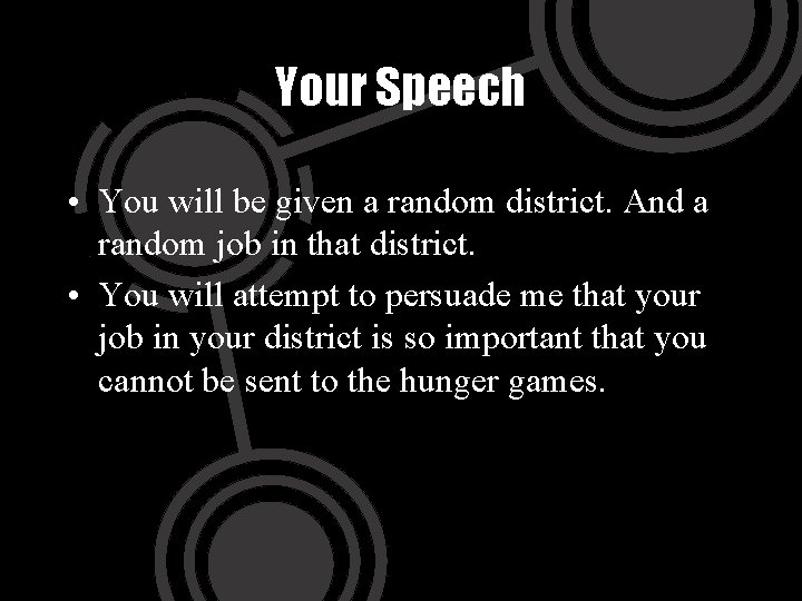 Your Speech • You will be given a random district. And a random job