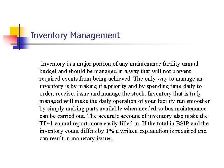 Inventory Management Inventory is a major portion of any maintenance facility annual budget and