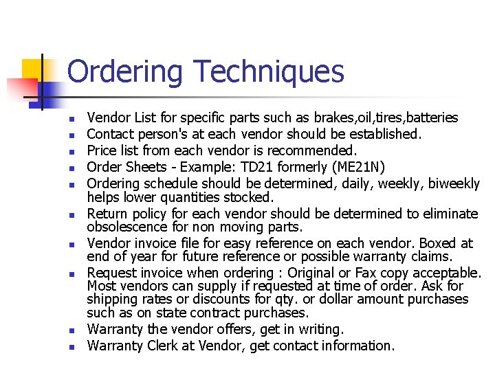 Ordering Techniques n n n n n Vendor List for specific parts such as
