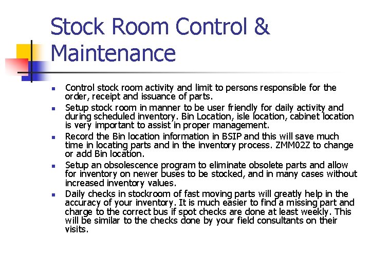 Stock Room Control & Maintenance n n n Control stock room activity and limit