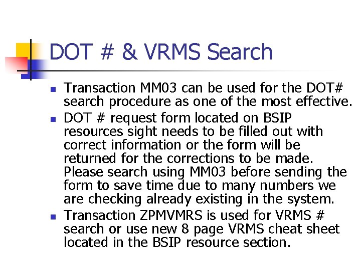 DOT # & VRMS Search n n n Transaction MM 03 can be used