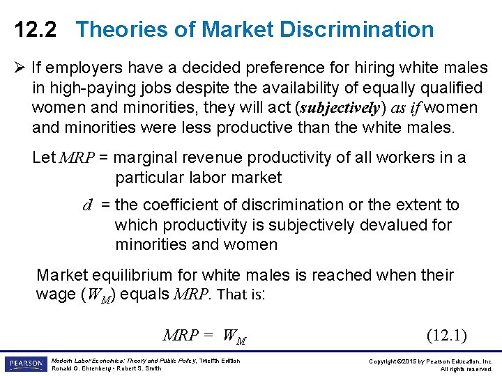 12. 2 Theories of Market Discrimination Ø If employers have a decided preference for