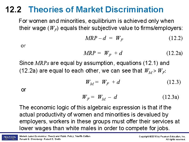 12. 2 Theories of Market Discrimination For women and minorities, equilibrium is achieved only