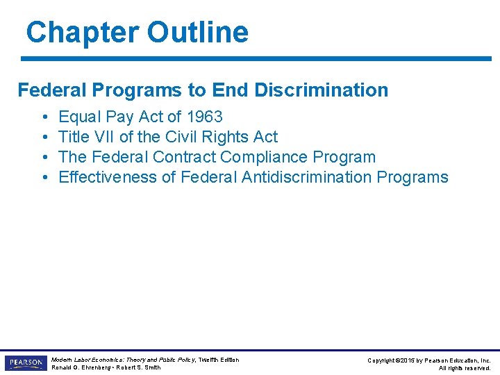 Chapter Outline Federal Programs to End Discrimination • • Equal Pay Act of 1963