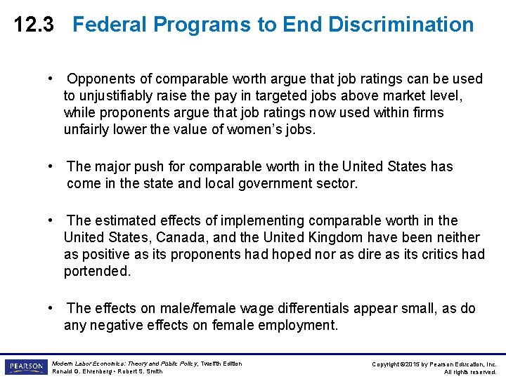 12. 3 Federal Programs to End Discrimination • Opponents of comparable worth argue that