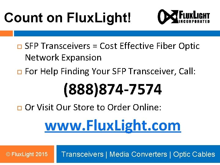 Count on Flux. Light! SFP Transceivers = Cost Effective Fiber Optic Network Expansion For