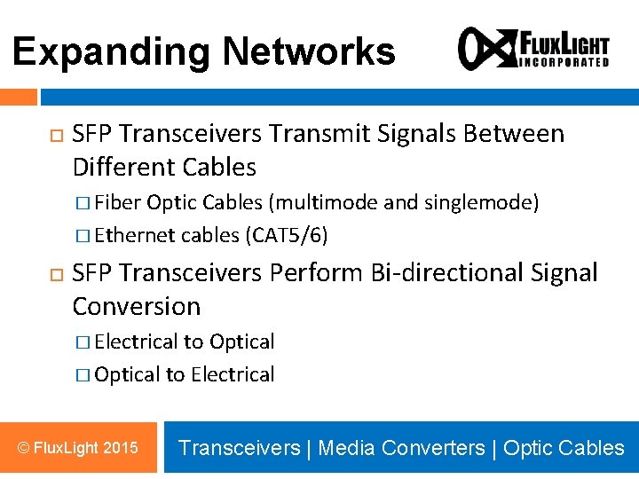 Expanding Networks SFP Transceivers Transmit Signals Between Different Cables � Fiber Optic Cables (multimode