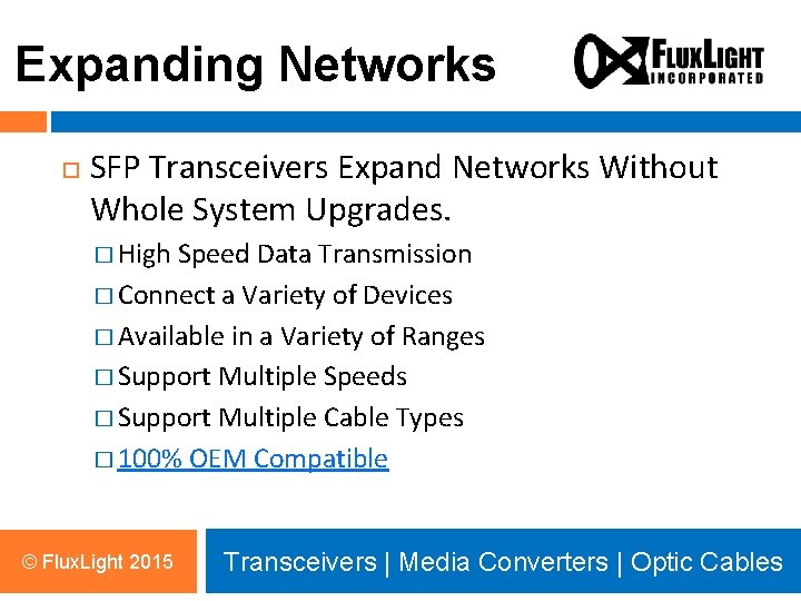 Expanding Networks SFP Transceivers Expand Networks Without Whole System Upgrades. � High Speed Data