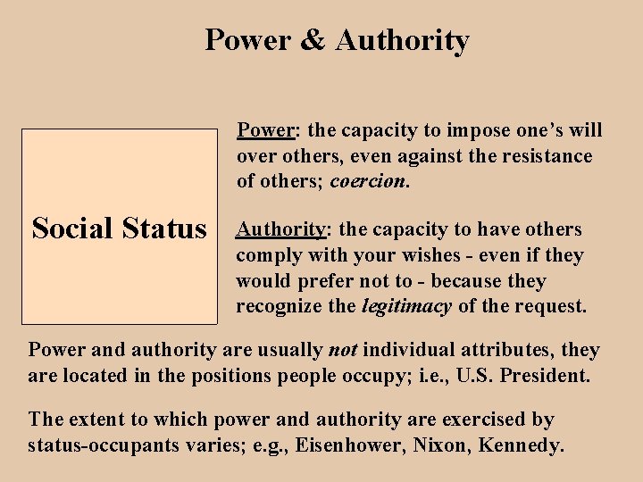 Power & Authority Power: the capacity to impose one’s will over others, even against