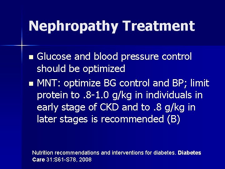 Nephropathy Treatment Glucose and blood pressure control should be optimized n MNT: optimize BG