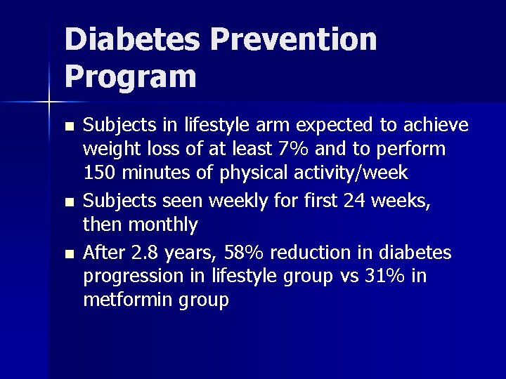 Diabetes Prevention Program n n n Subjects in lifestyle arm expected to achieve weight