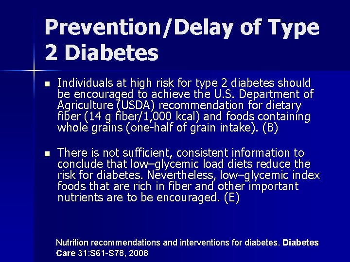 Prevention/Delay of Type 2 Diabetes n Individuals at high risk for type 2 diabetes