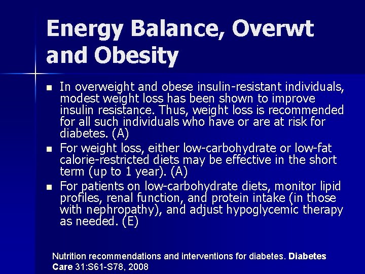 Energy Balance, Overwt and Obesity n n n In overweight and obese insulin-resistant individuals,