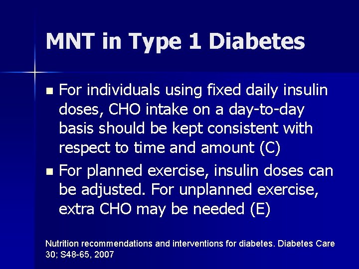 MNT in Type 1 Diabetes For individuals using fixed daily insulin doses, CHO intake