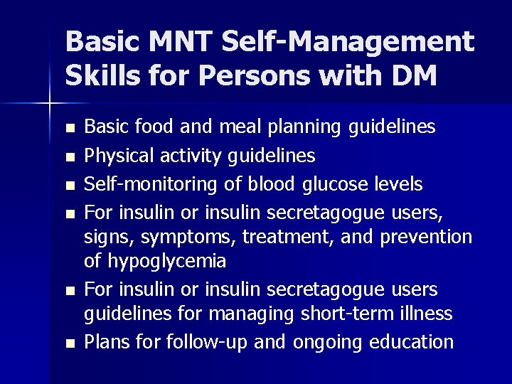 Basic MNT Self-Management Skills for Persons with DM n n n Basic food and