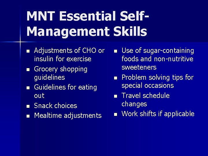MNT Essential Self. Management Skills n n n Adjustments of CHO or insulin for