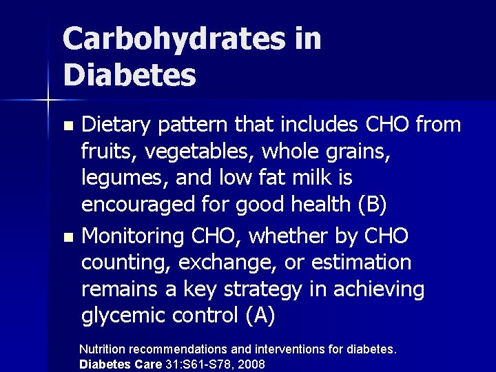 Carbohydrates in Diabetes Dietary pattern that includes CHO from fruits, vegetables, whole grains, legumes,