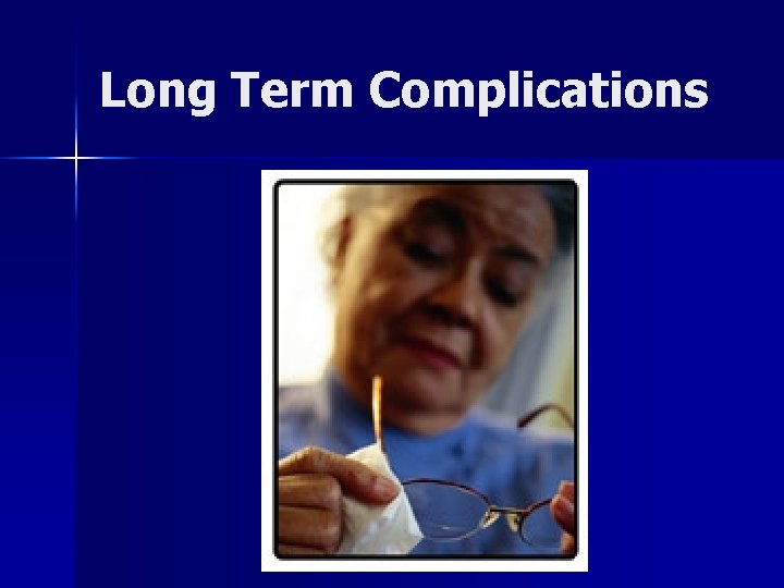 Long Term Complications 