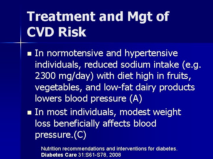 Treatment and Mgt of CVD Risk In normotensive and hypertensive individuals, reduced sodium intake