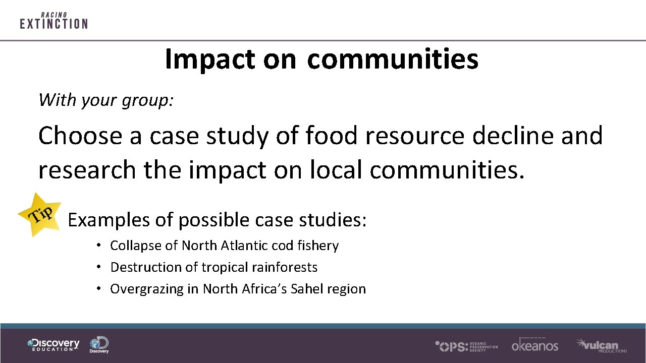 Impact on communities With your group: Choose a case study of food resource decline