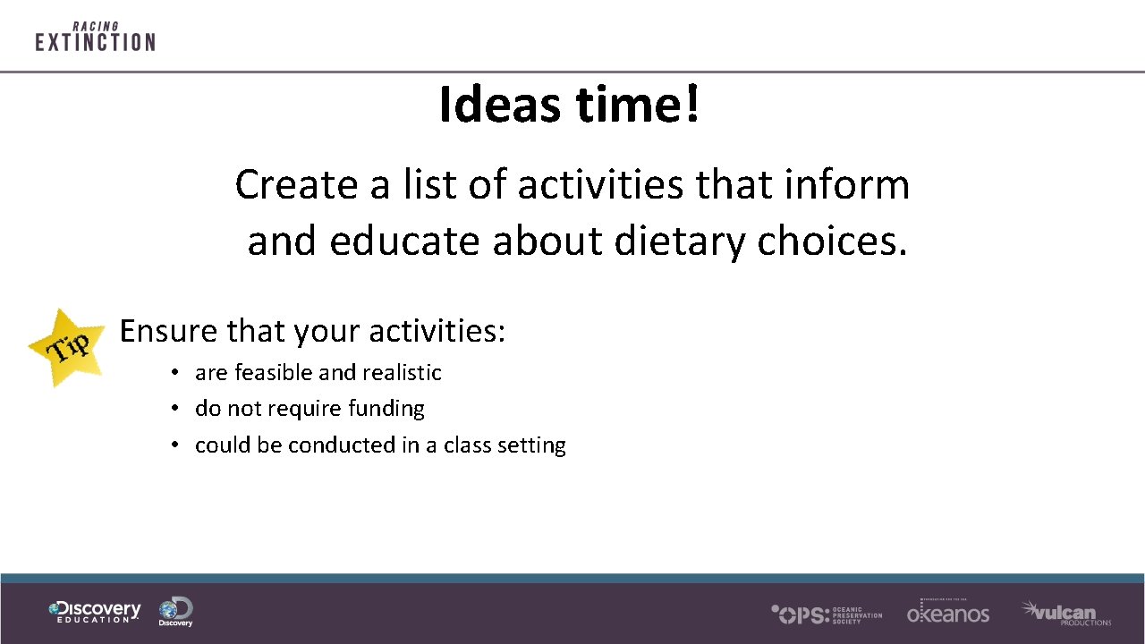 Ideas time! Create a list of activities that inform and educate about dietary choices.