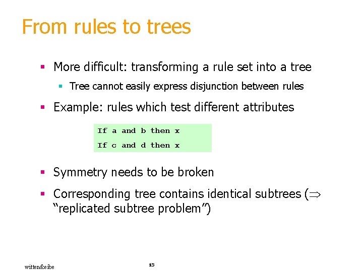 From rules to trees § More difficult: transforming a rule set into a tree