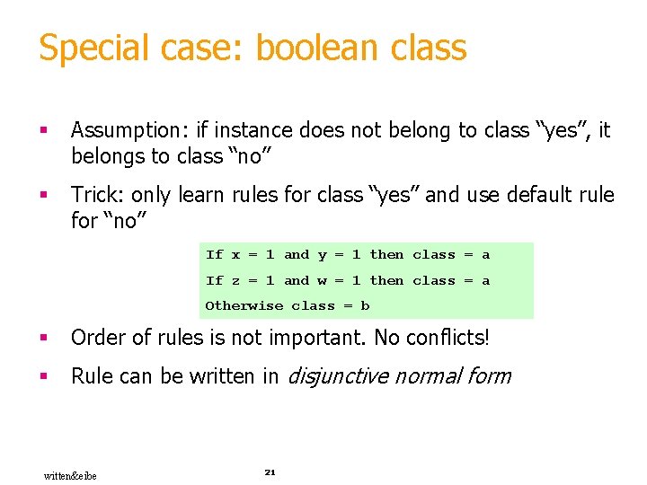 Special case: boolean class § Assumption: if instance does not belong to class “yes”,