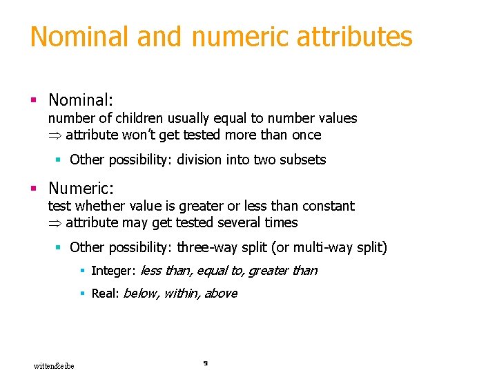 Nominal and numeric attributes § Nominal: number of children usually equal to number values
