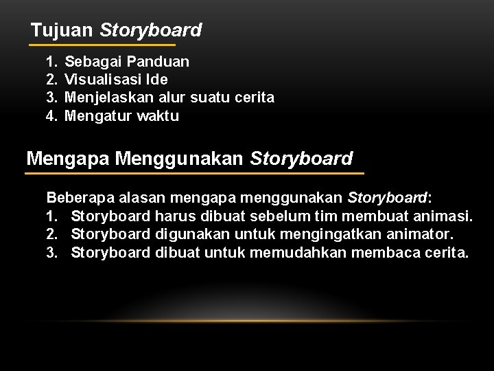 Tujuan Storyboard 1. 2. 3. 4. Sebagai Panduan Visualisasi Ide Menjelaskan alur suatu cerita
