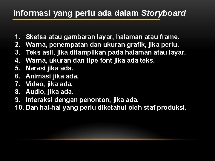 Informasi yang perlu ada dalam Storyboard 1. Sketsa atau gambaran layar, halaman atau frame.