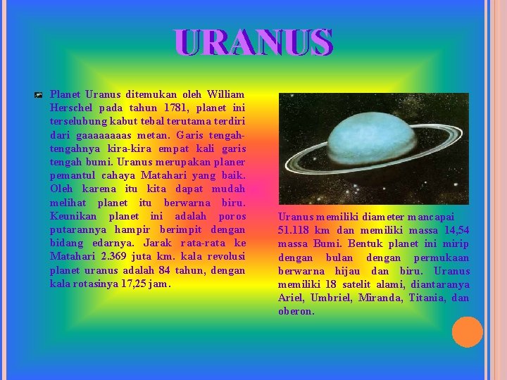 URANUS Planet Uranus ditemukan oleh William Herschel pada tahun 1781, planet ini terselubung kabut