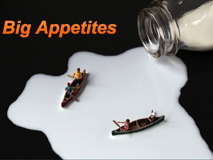 Big Appetites 