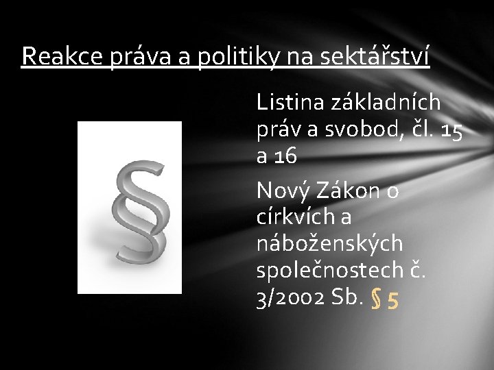 Reakce práva a politiky na sektářství Listina základních práv a svobod, čl. 15 a