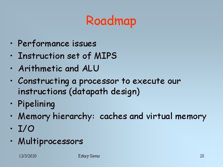 Roadmap • • Performance issues Instruction set of MIPS Arithmetic and ALU Constructing a