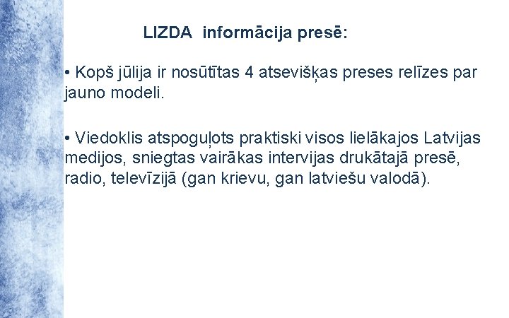 LIZDA informācija presē: • Kopš jūlija ir nosūtītas 4 atsevišķas preses relīzes par jauno