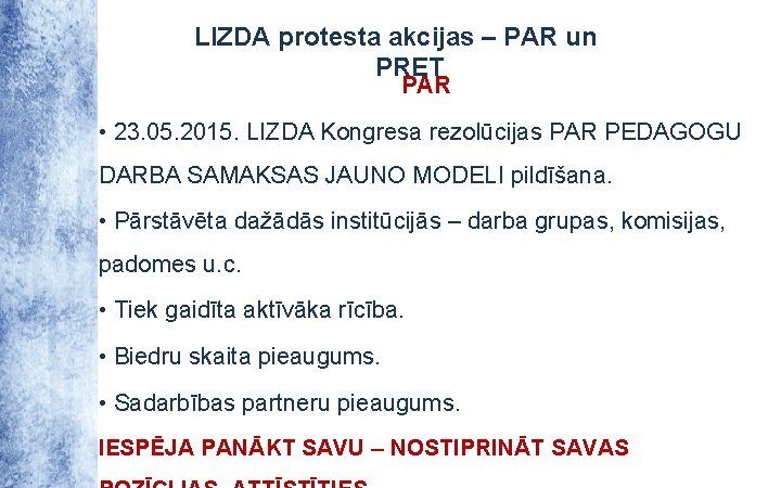 LIZDA protesta akcijas – PAR un PRET PAR • 23. 05. 2015. LIZDA Kongresa