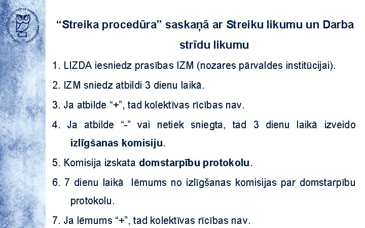 “Streika procedūra” saskaņā ar Streiku likumu un Darba strīdu likumu 1. LIZDA iesniedz prasības