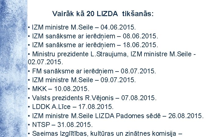 Vairāk kā 20 LIZDA tikšanās: • IZM ministre M. Seile – 04. 06. 2015.