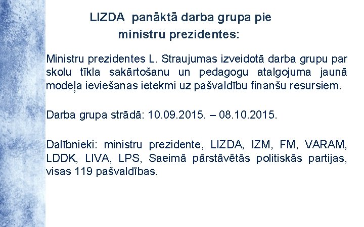  LIZDA panāktā darba grupa pie ministru prezidentes: Ministru prezidentes L. Straujumas izveidotā darba